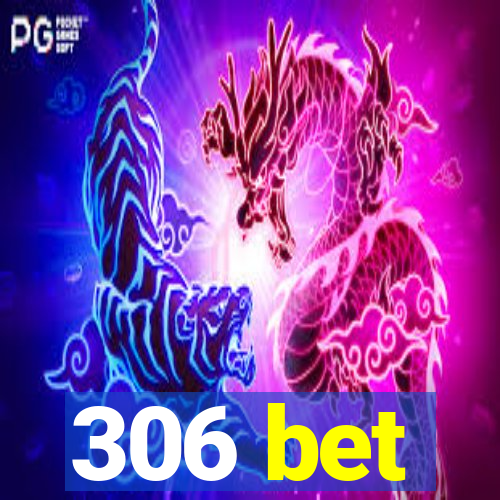 306 bet